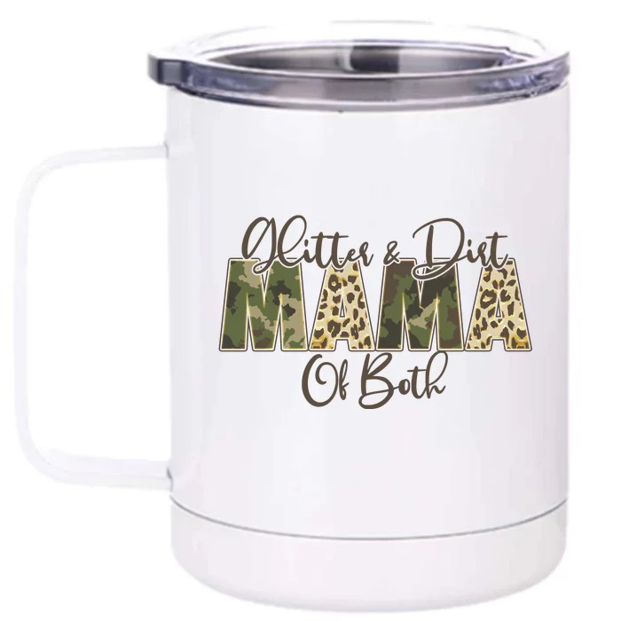 Glitter And Dirt Mama Of Both Mother's Day Front & Back 12oz Stainless Steel Tumbler Cup