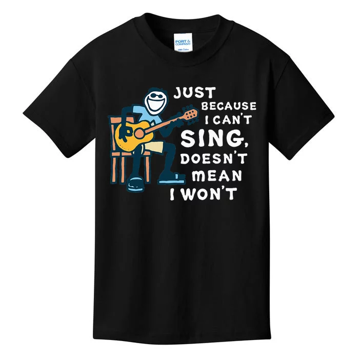 Guitar Lover Just Because I CanT Sing DoesnT Mean I WonT Kids T-Shirt