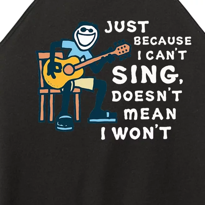 Guitar Lover Just Because I CanT Sing DoesnT Mean I WonT Women’s Perfect Tri Rocker Tank