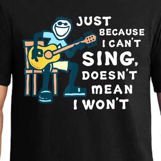 Guitar Lover Just Because I Can't Sing Doesn't Mean I Won't Pajama Set