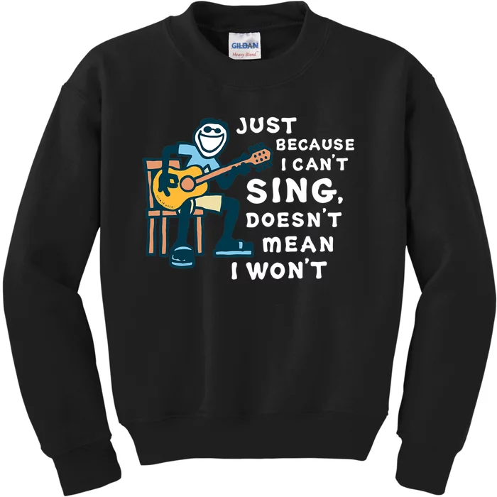 Guitar Lover Just Because I Cant Sing Doesnt Mean I Wont Kids Sweatshirt