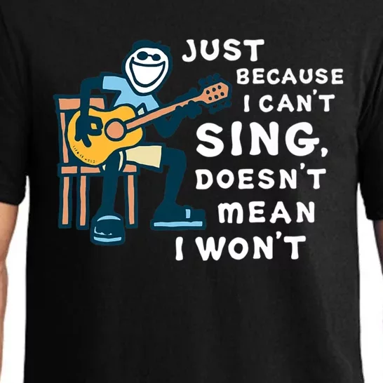 Guitar Lover Just Because I Can't Sing Doesn't Mean I Won't Pajama Set