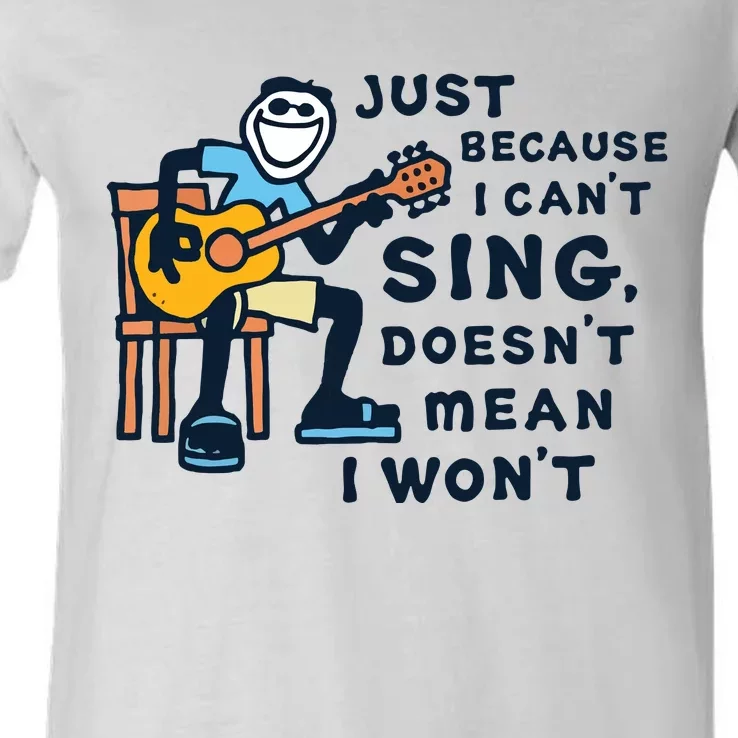 Guitar Lover Just Because I Cant Sing V-Neck T-Shirt