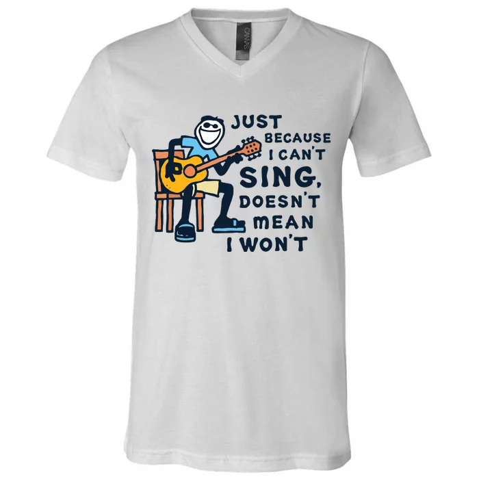 Guitar Lover Just Because I Cant Sing V-Neck T-Shirt