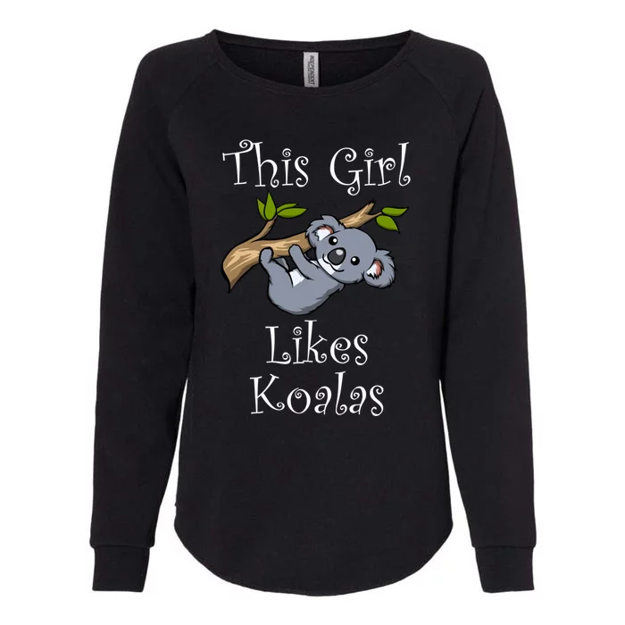 Girl Likes Koalas Cute Nature Wildlife Animal Gift Womens California Wash Sweatshirt