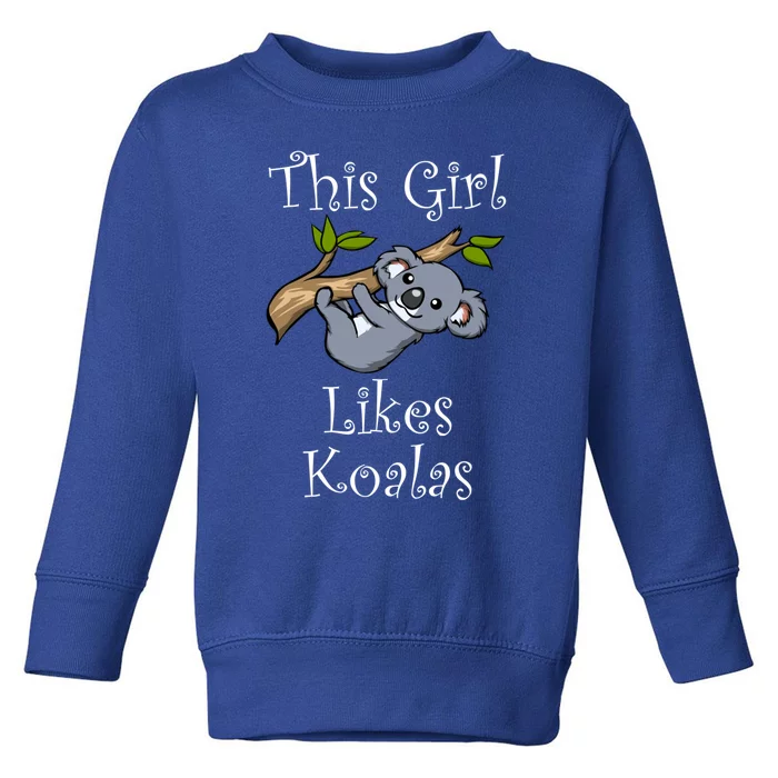 Girl Likes Koalas Cute Nature Wildlife Animal Gift Toddler Sweatshirt