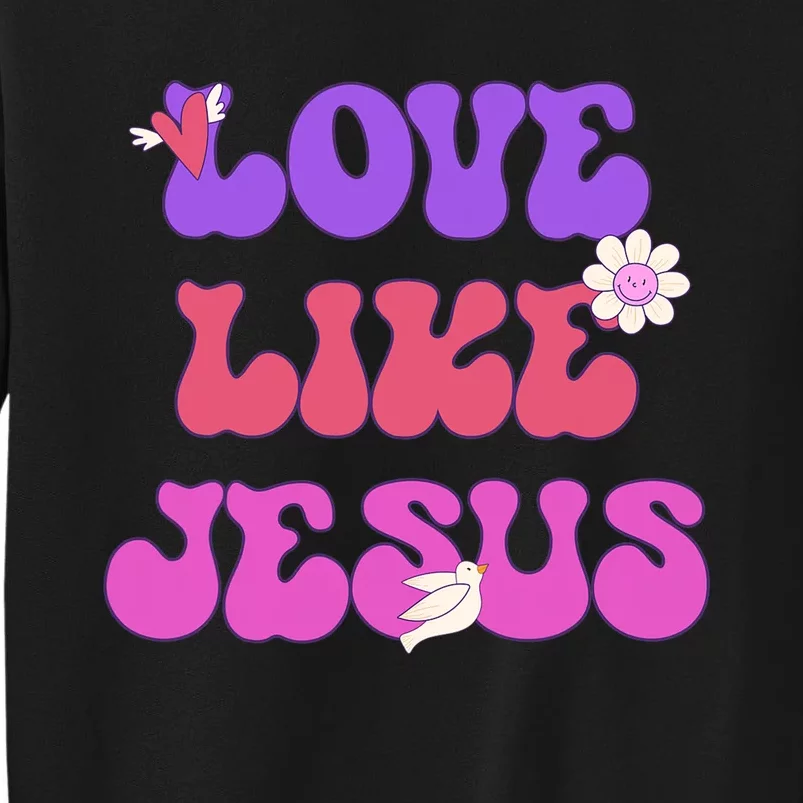 Groovy Love Like Jesus Christian 70s Hippie Sweatshirt