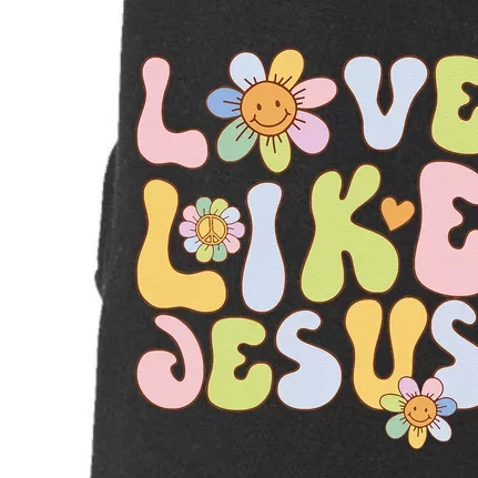 Groovy Love Like Jesus Religious God Christian Doggie 3-End Fleece Hoodie