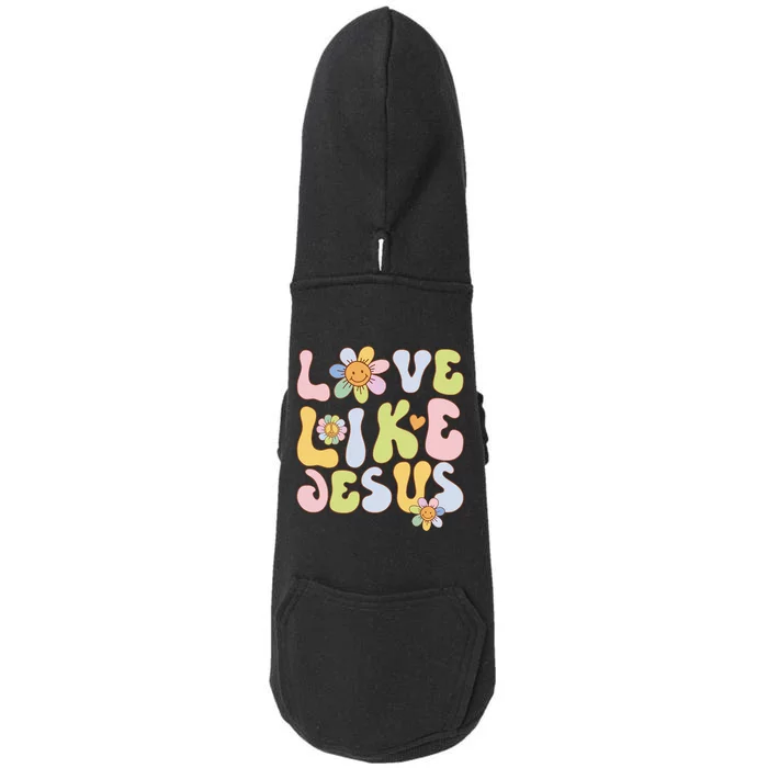 Groovy Love Like Jesus Religious God Christian Doggie 3-End Fleece Hoodie