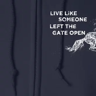 Galloping Live Like Someone Left The Gate Open Horse Full Zip Hoodie