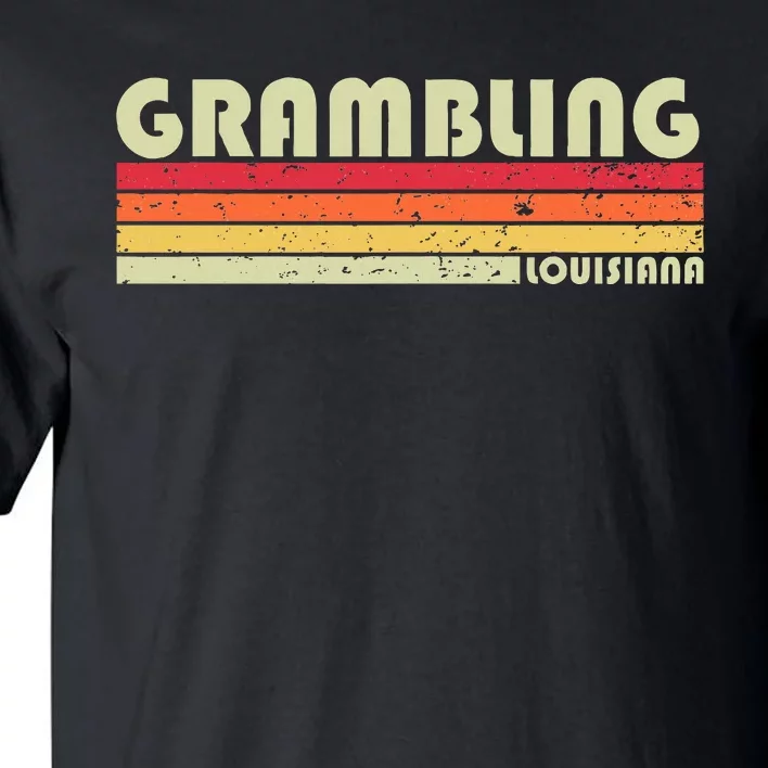 Grambling La Louisiana Funny City Home Roots Gift Retro 80s Tall T-Shirt