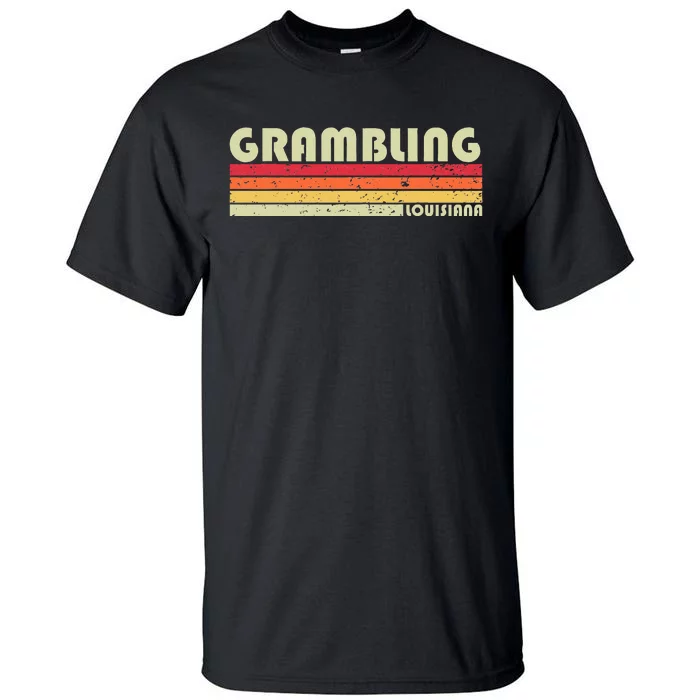 Grambling La Louisiana Funny City Home Roots Gift Retro 80s Tall T-Shirt