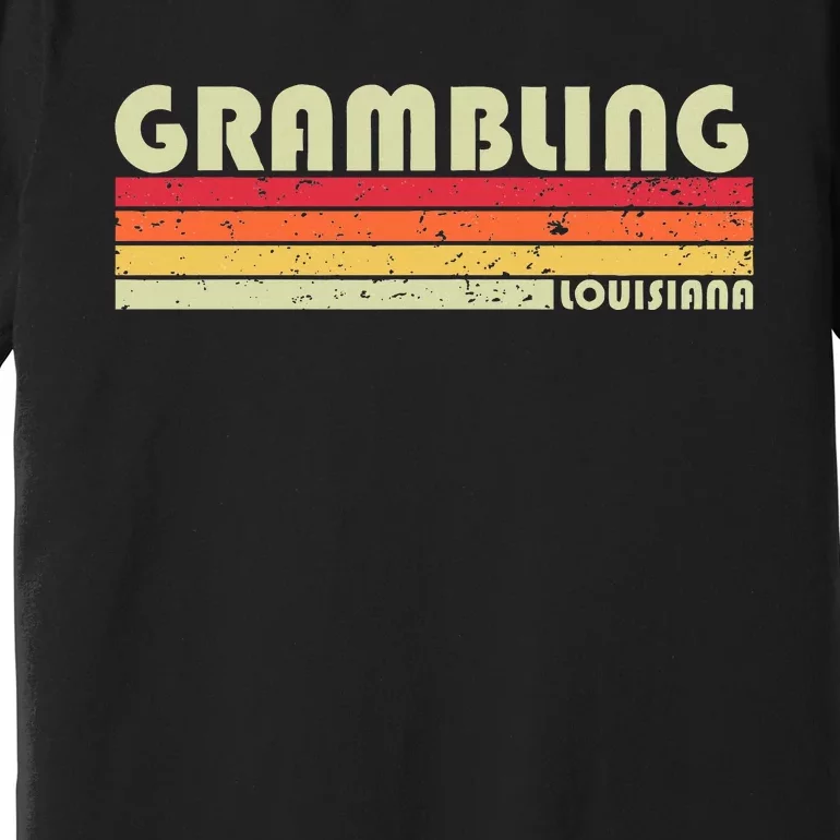 Grambling La Louisiana Funny City Home Roots Gift Retro 80s Premium T-Shirt