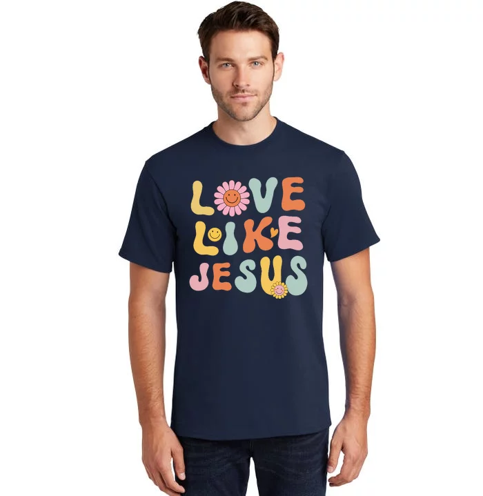 Groovy Love Like Jesus Religious God Christian Words On Back Tall T-Shirt