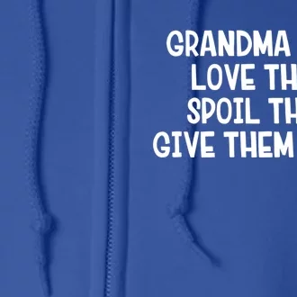 Grandma Life Love Them Spoil Them Give Them Back Gift Full Zip Hoodie