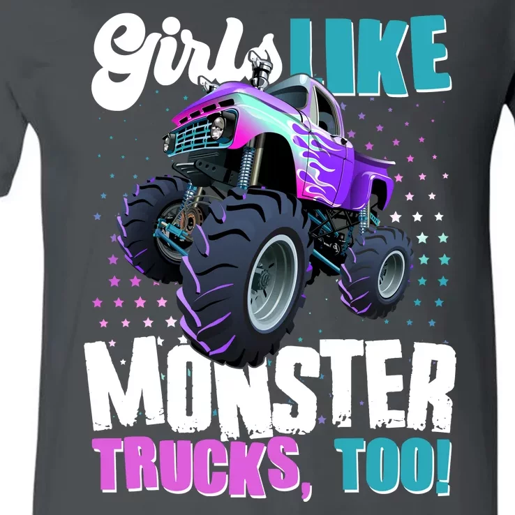 Girls Like Monster Trucks Too! V-Neck T-Shirt