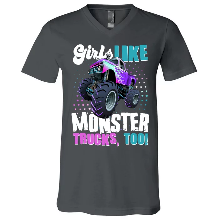 Girls Like Monster Trucks Too! V-Neck T-Shirt