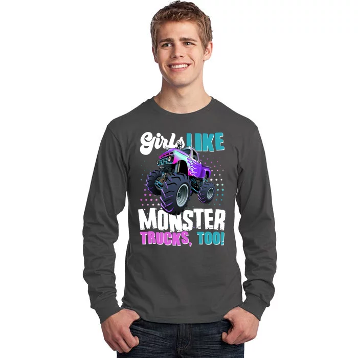 Girls Like Monster Trucks Too! Tall Long Sleeve T-Shirt