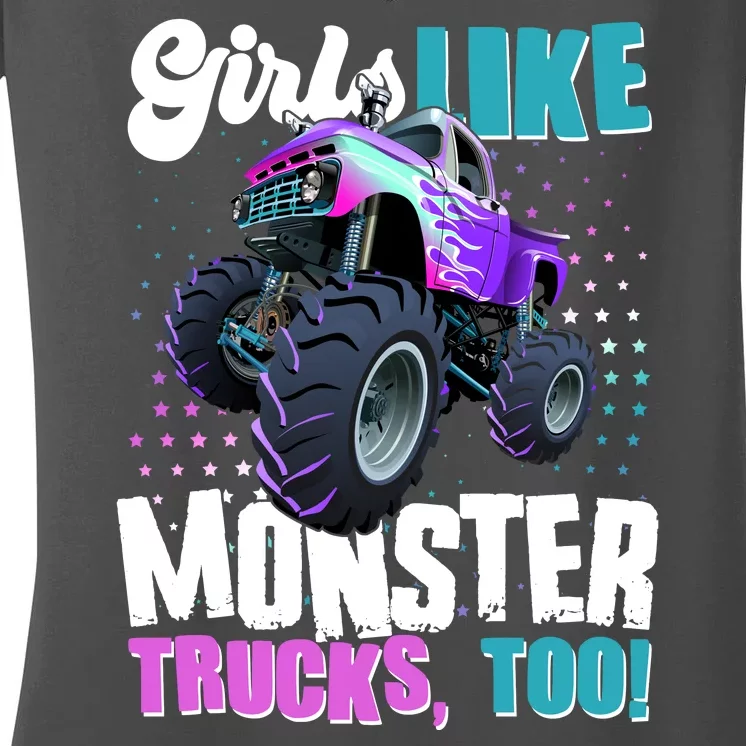 Girls Like Monster Trucks Too! Women's V-Neck T-Shirt