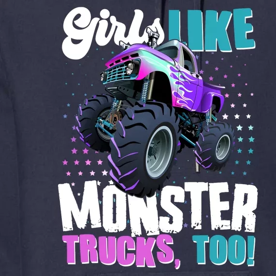 Girls Like Monster Trucks Too! Premium Hoodie