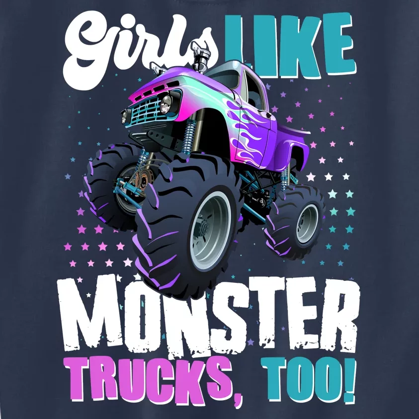 Girls Like Monster Trucks Too! Kids Sweatshirt