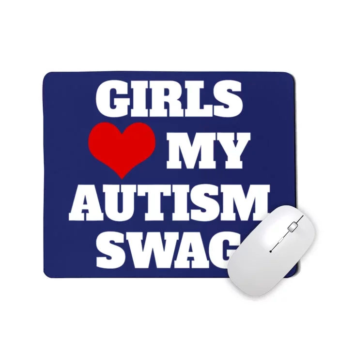 Girlss Love My Autism Swag Funny Mousepad