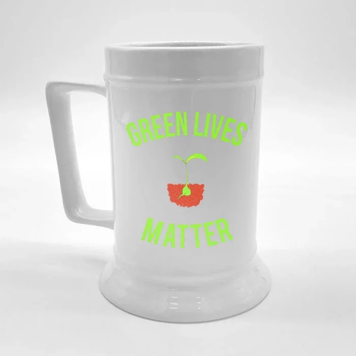 Green Lives Matter Funny Arbor Day Gardening Front & Back Beer Stein