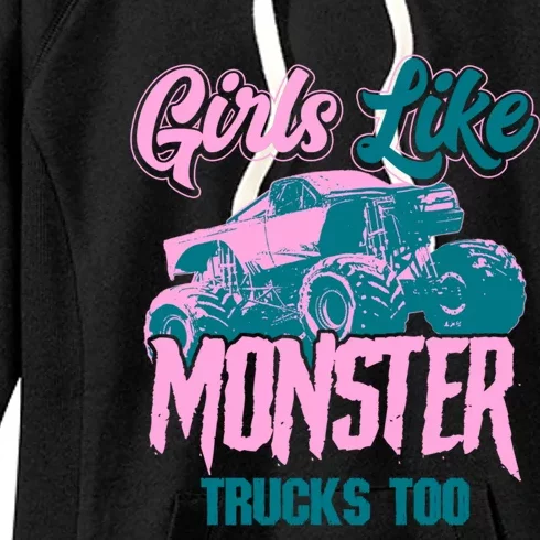 Girls Like Monster Trucks Too Gift Funny Big Monster Trucks Cool Gift Women's Fleece Hoodie