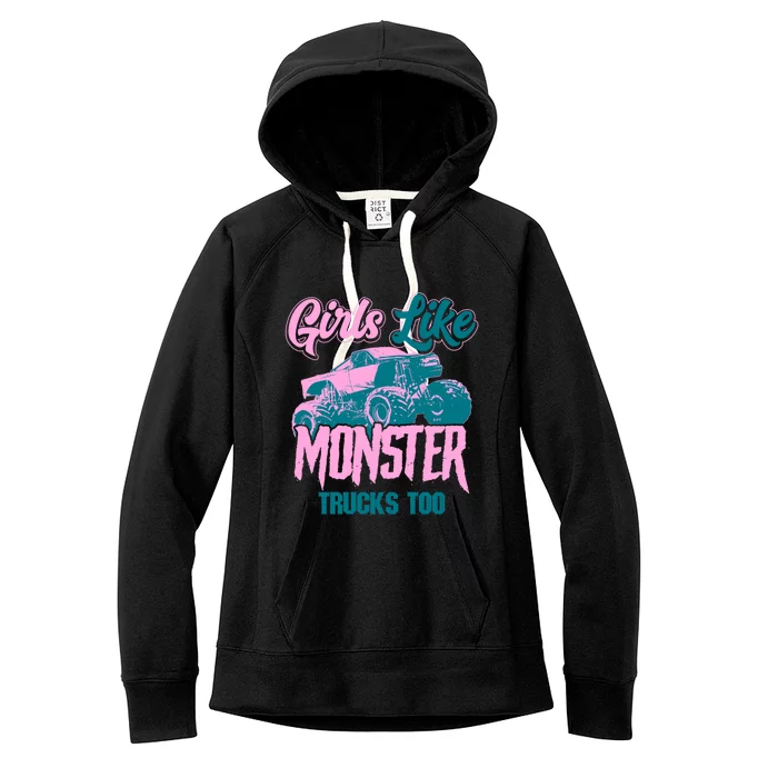 Girls Like Monster Trucks Too Gift Funny Big Monster Trucks Cool Gift Women's Fleece Hoodie