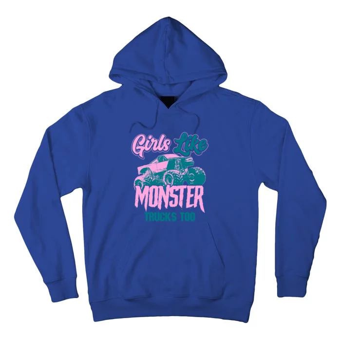 Girls Like Monster Trucks Too Gift Funny Big Monster Trucks Cool Gift Tall Hoodie