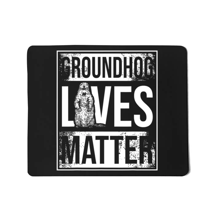 Groundhog Lives Matter Funny Woodchuck Groundhog Day Mousepad