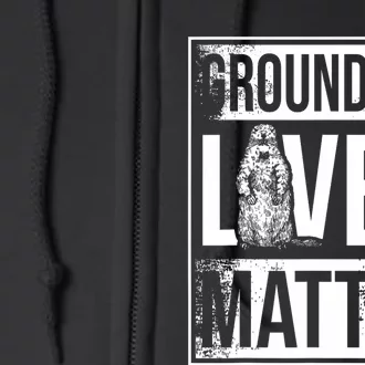 Groundhog Lives Matter Funny Woodchuck Groundhog Day Full Zip Hoodie