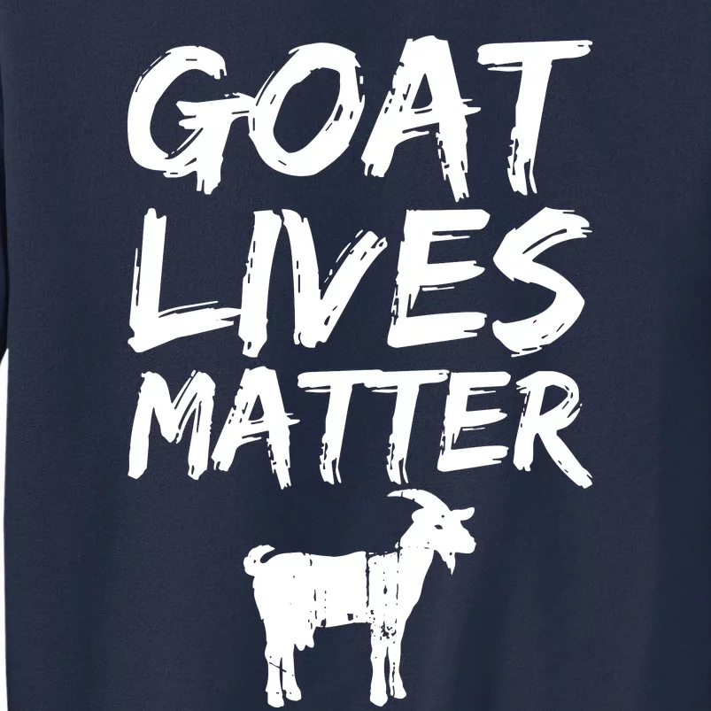 Goat Lives Matter Cool Funny Goat Lover Gift Sweatshirt