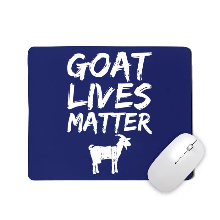 Goat Lives Matter Cool Funny Goat Lover Gift Mousepad