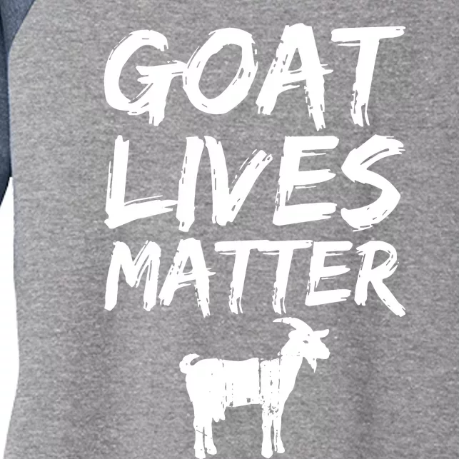 Goat Lives Matter Cool Funny Goat Lover Gift Women's Tri-Blend 3/4-Sleeve Raglan Shirt