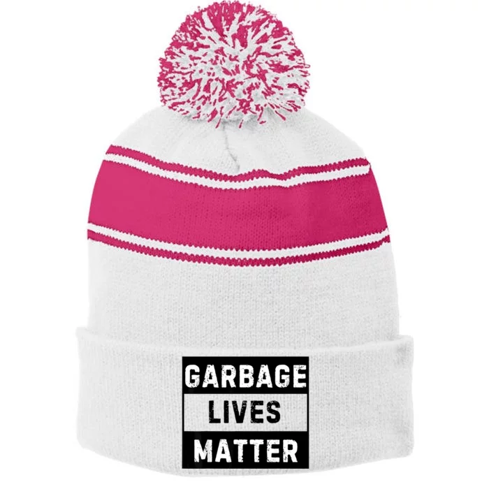 Garbage Lives Matter Funny Election Stripe Pom Pom Beanie