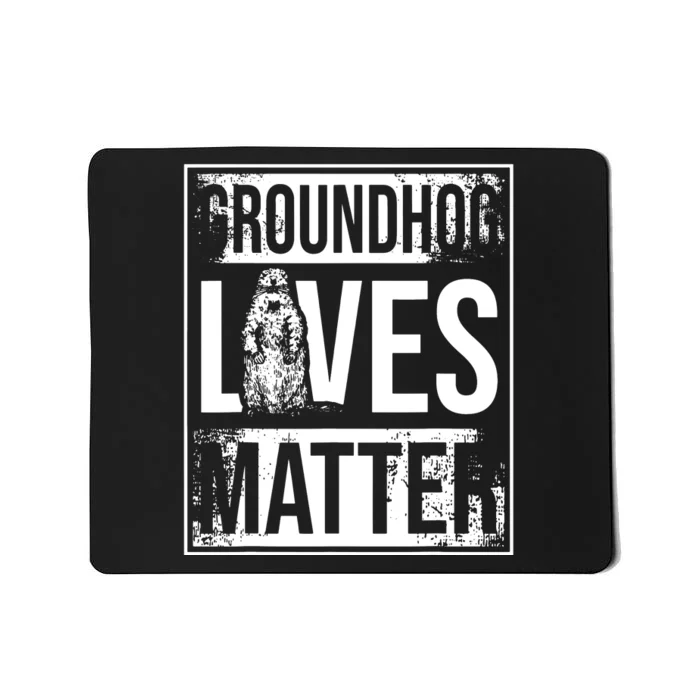 Groundhog Lives Matter Funny Woodchuck Groundhog Day Mousepad