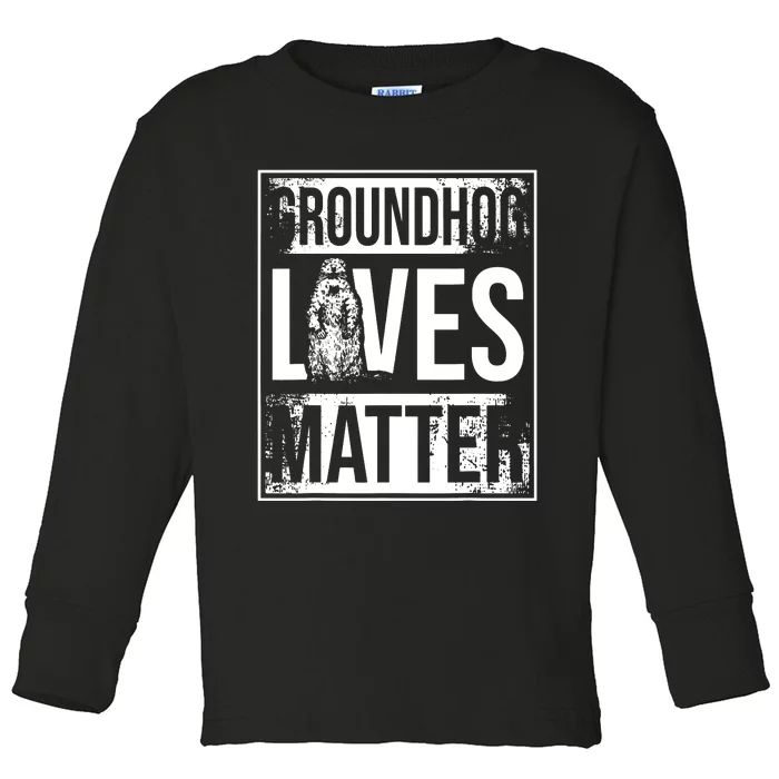 Groundhog Lives Matter Funny Woodchuck Groundhog Day Toddler Long Sleeve Shirt