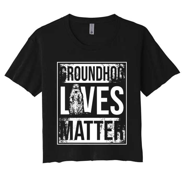 Groundhog Lives Matter Funny Woodchuck Groundhog Day Women's Crop Top Tee