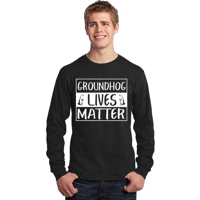 Groundhog Lives Matter Funny Woodchuck Tall Long Sleeve T-Shirt