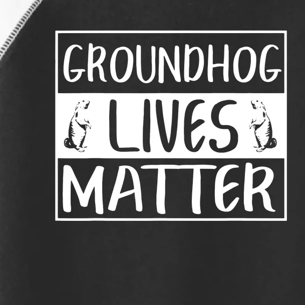 Groundhog Lives Matter Funny Woodchuck Toddler Fine Jersey T-Shirt