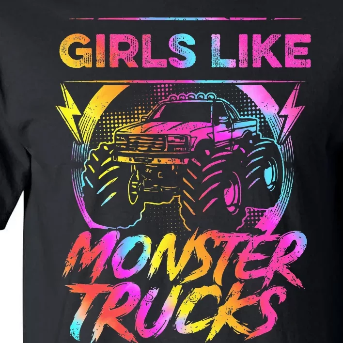 Girl Like Monster Trucks Too Girl Monster Truck Tall T-Shirt