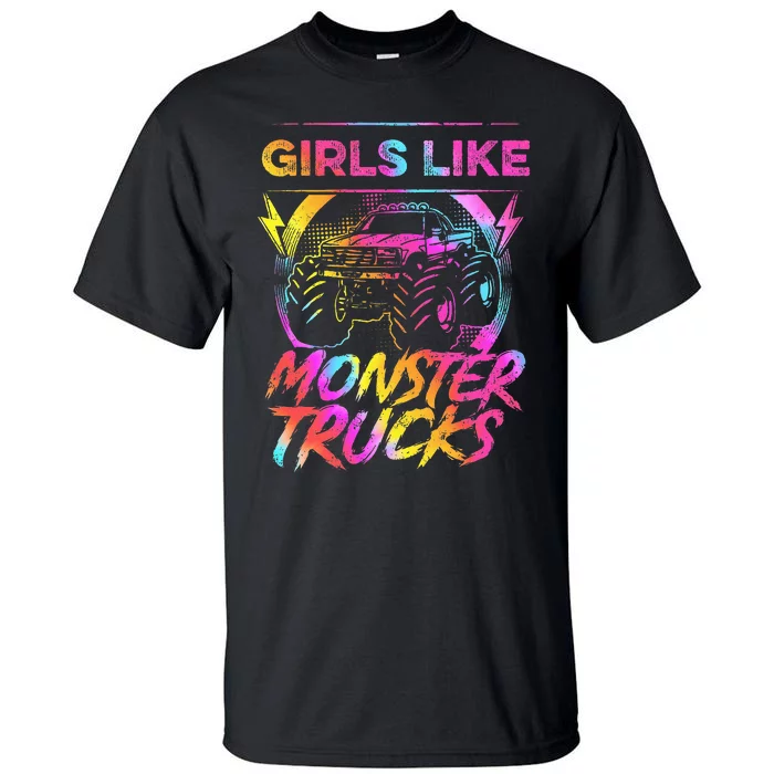 Girl Like Monster Trucks Too Girl Monster Truck Tall T-Shirt