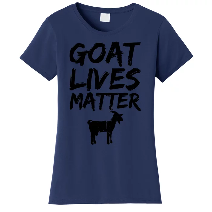 Goat Lives Matter Cool Funny Goat Lover Gift T Women's T-Shirt