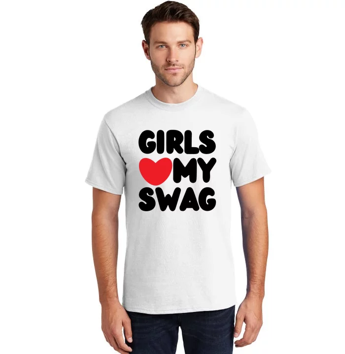 Girls Love My Swag Tall T-Shirt