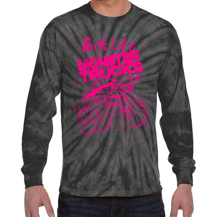 Girl Like Monster Trucks Too | Cool Racers Funny Cars Gift Tie-Dye Long Sleeve Shirt