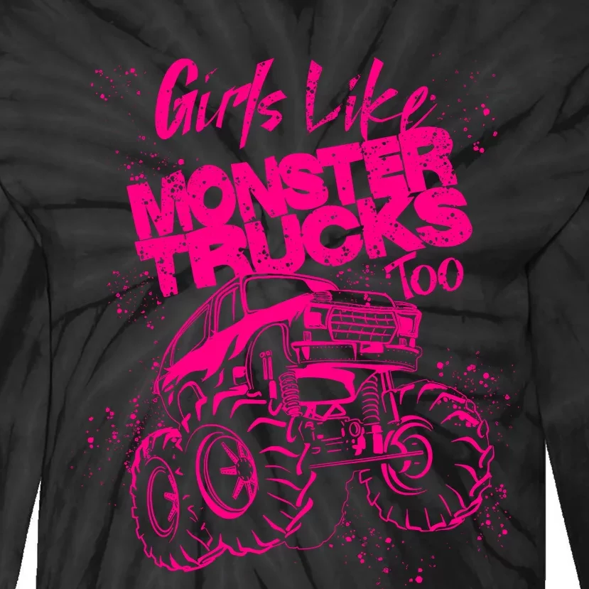 Girl Like Monster Trucks Too | Cool Racers Funny Cars Gift Tie-Dye Long Sleeve Shirt