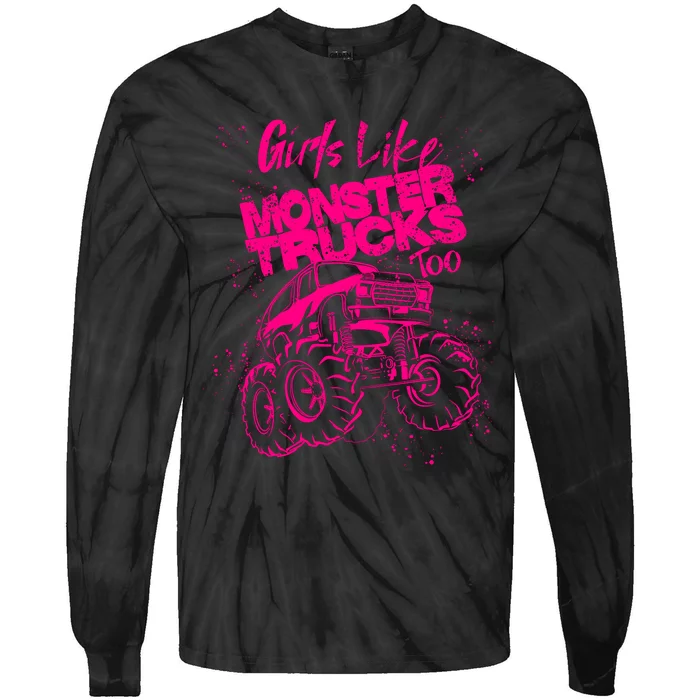 Girl Like Monster Trucks Too | Cool Racers Funny Cars Gift Tie-Dye Long Sleeve Shirt