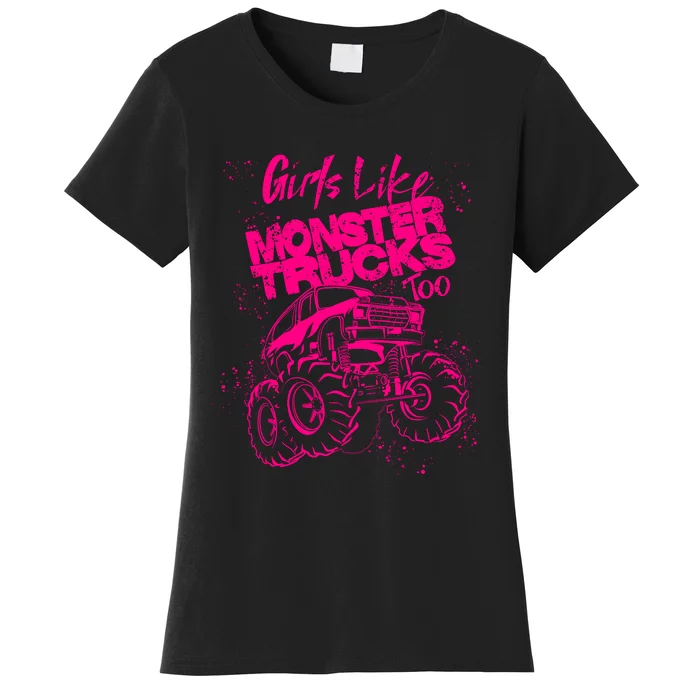 Girl Like Monster Trucks Too | Cool Racers Funny Cars Gift Women's T-Shirt