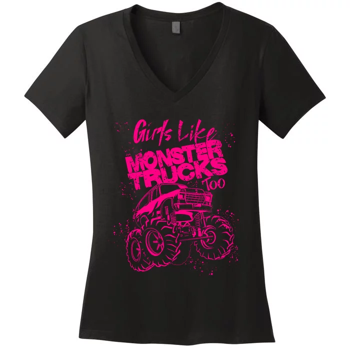 Girl Like Monster Trucks Too | Cool Racers Funny Cars Gift Women's V-Neck T-Shirt